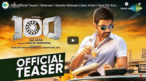 அதர்வா, ஹன்சிகா நடித்துள்ள 100: டீசர் வெளியீடு!