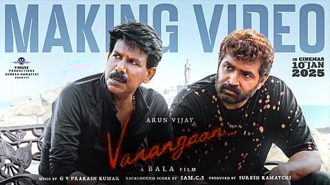 வணங்கான் மேக்கிங் விடியோ போஸ்டர்