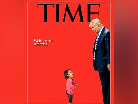 'அமெரிக்கா உங்களை அன்புடன் வரவேற்கிறது' பரபரப்பை ஏற்படுத்திய 'டைம்' நாளிதழின் அட்டைப்படம்