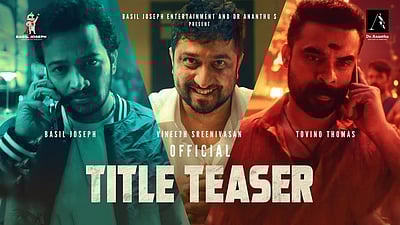 பாசில் ஜோசப், டோவினோ தாமஸ், வினித் ஸ்ரீனிவாசன் கூட்டணி... அதிரடி பட டீசர்!  