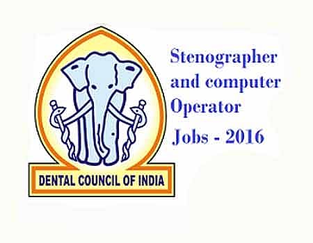 இந்திய பல் மருத்துவ கவுன்சிலில் தட்டச்சு, சுருக்கெழுத்தர் பணி
