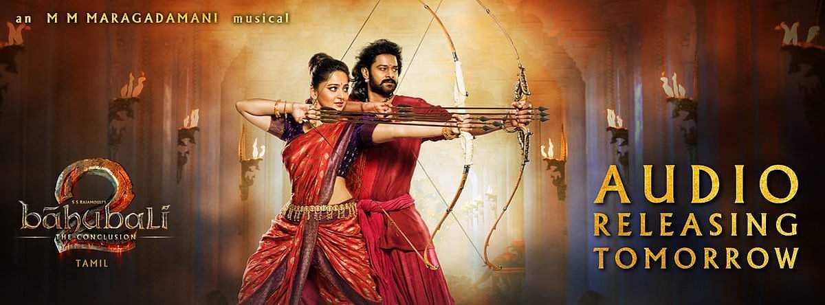 பாகுபலி 2: தமிழ்ப் பாடல்கள் வெளியீடு எப்போது?