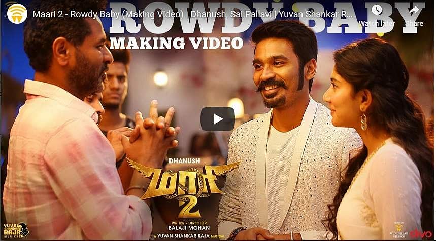 ‘ரெளடி பேபி’ பாடலின் மேக்கிங் விடியோ வெளியீடு!