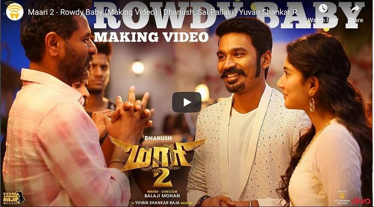 ‘ரெளடி பேபி’ பாடலின் மேக்கிங் விடியோ வெளியீடு!